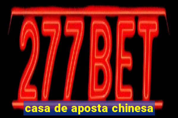 casa de aposta chinesa